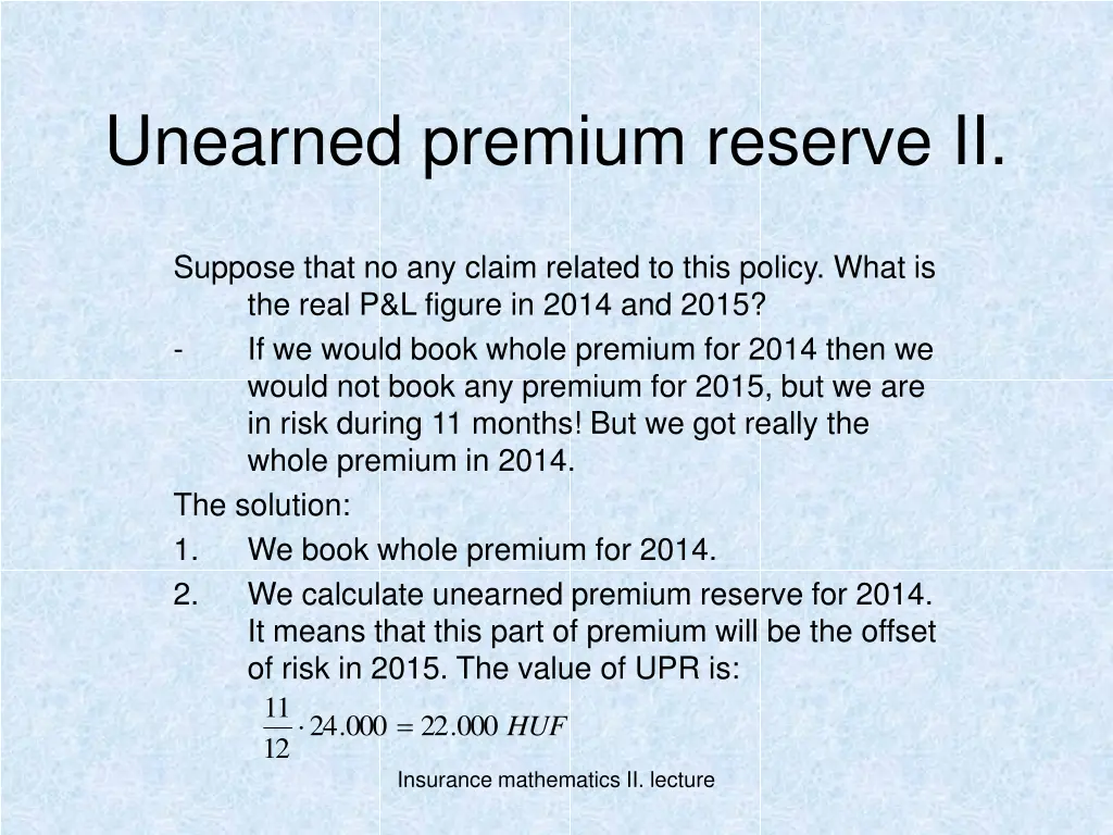unearned premium reserve ii