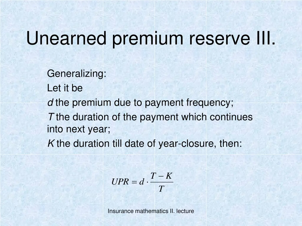 unearned premium reserve iii