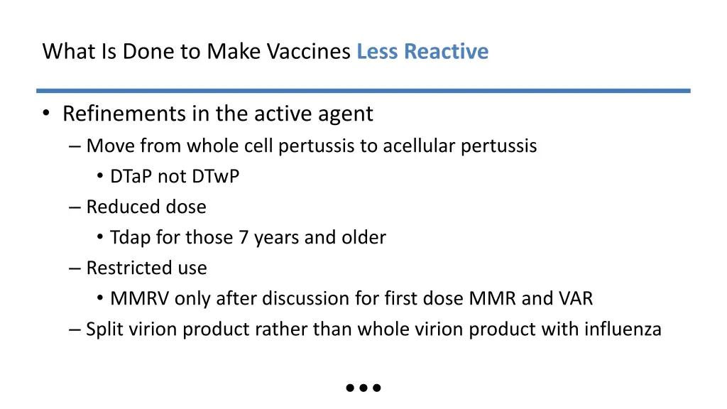 what is done to make vaccines less reactive