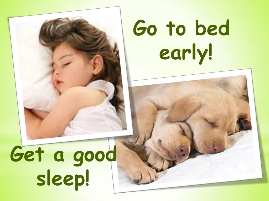 go to bed early