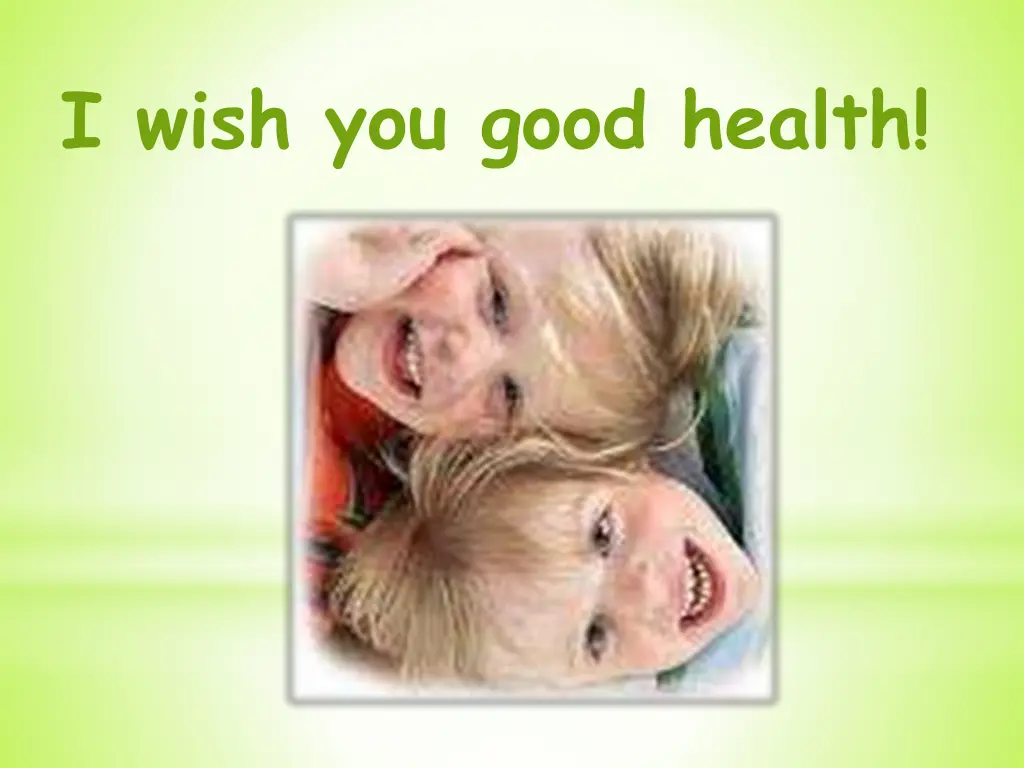 i wish you good health
