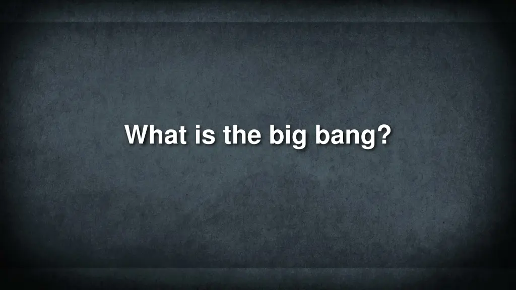what is the big bang