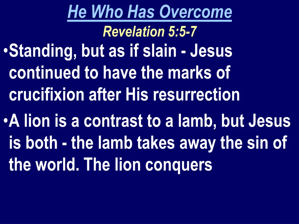 he who has overcome revelation 5 5 7 standing