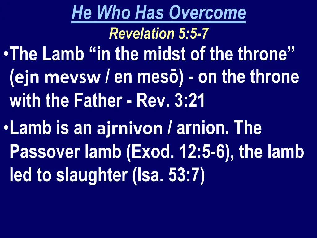 he who has overcome revelation 5 5 7 the lamb
