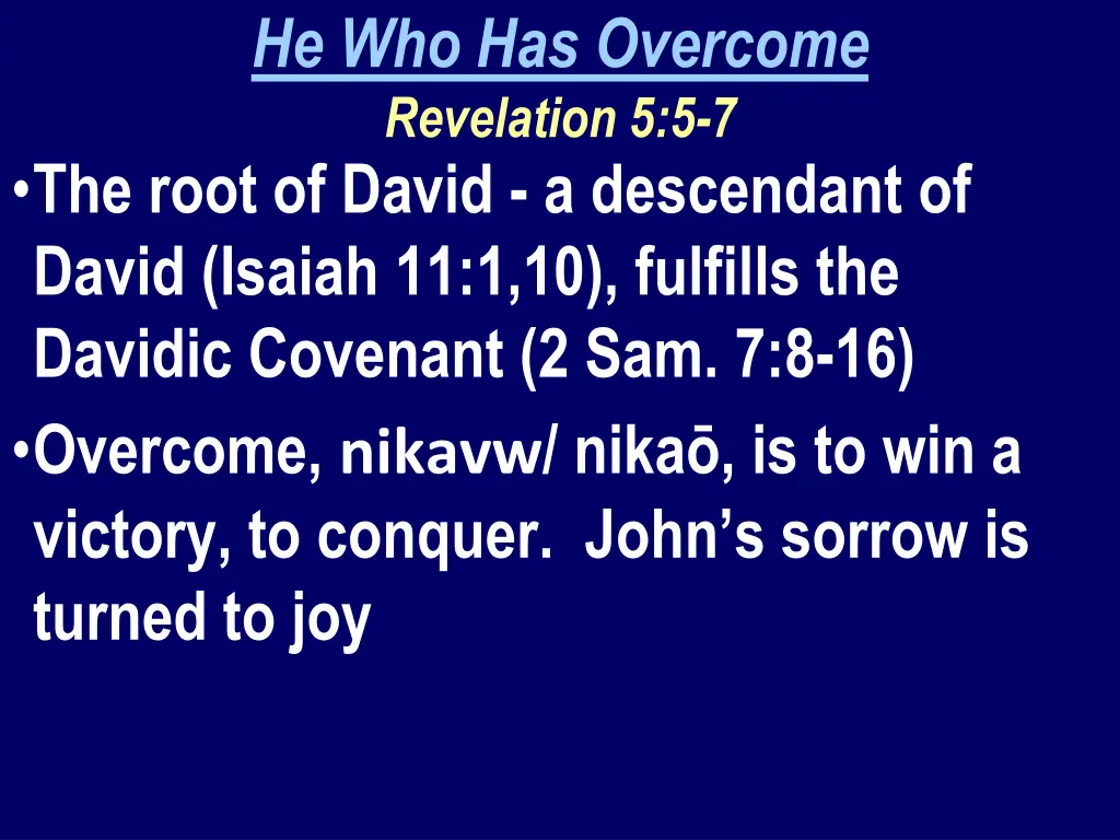 he who has overcome revelation 5 5 7 the root
