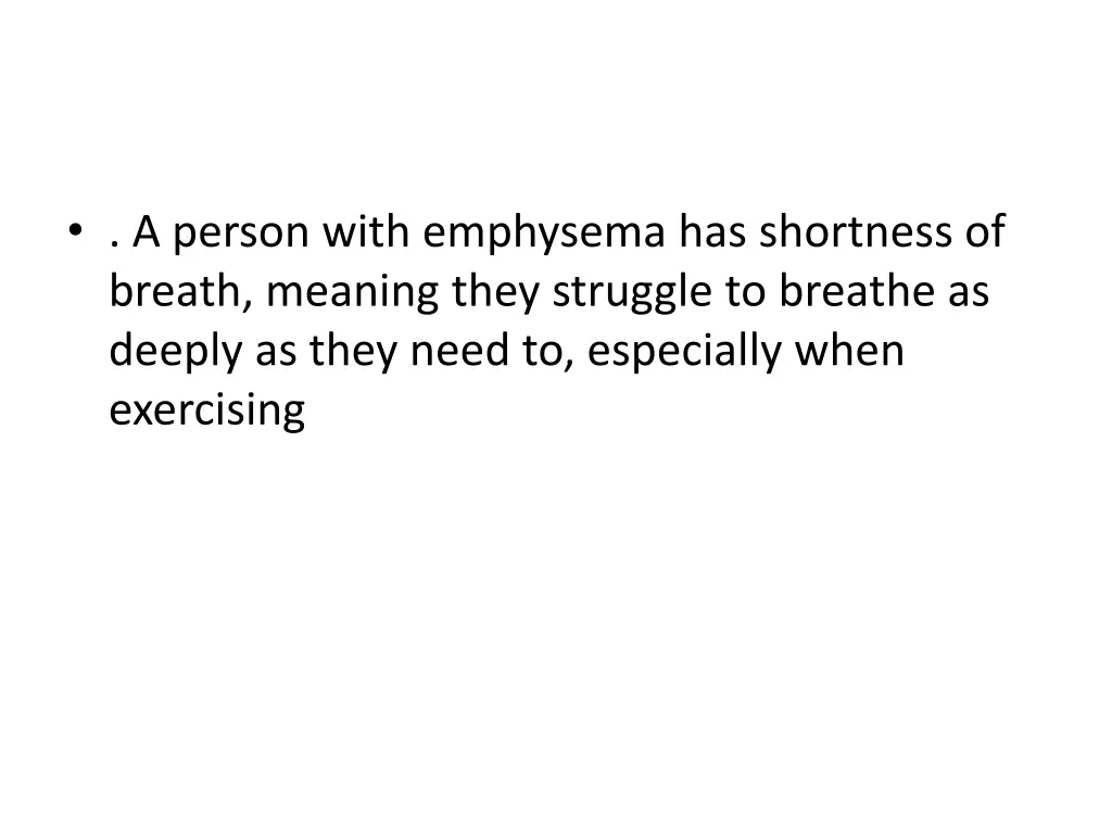 a person with emphysema has shortness of breath