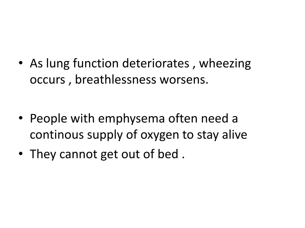 as lung function deteriorates wheezing occurs
