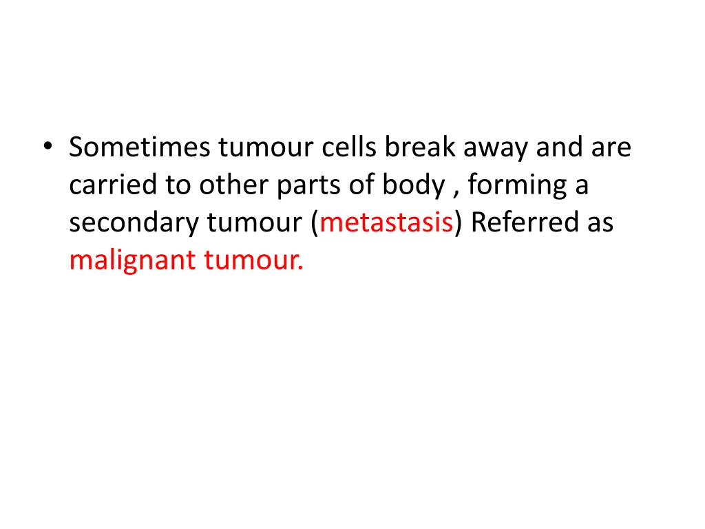 sometimes tumour cells break away and are carried