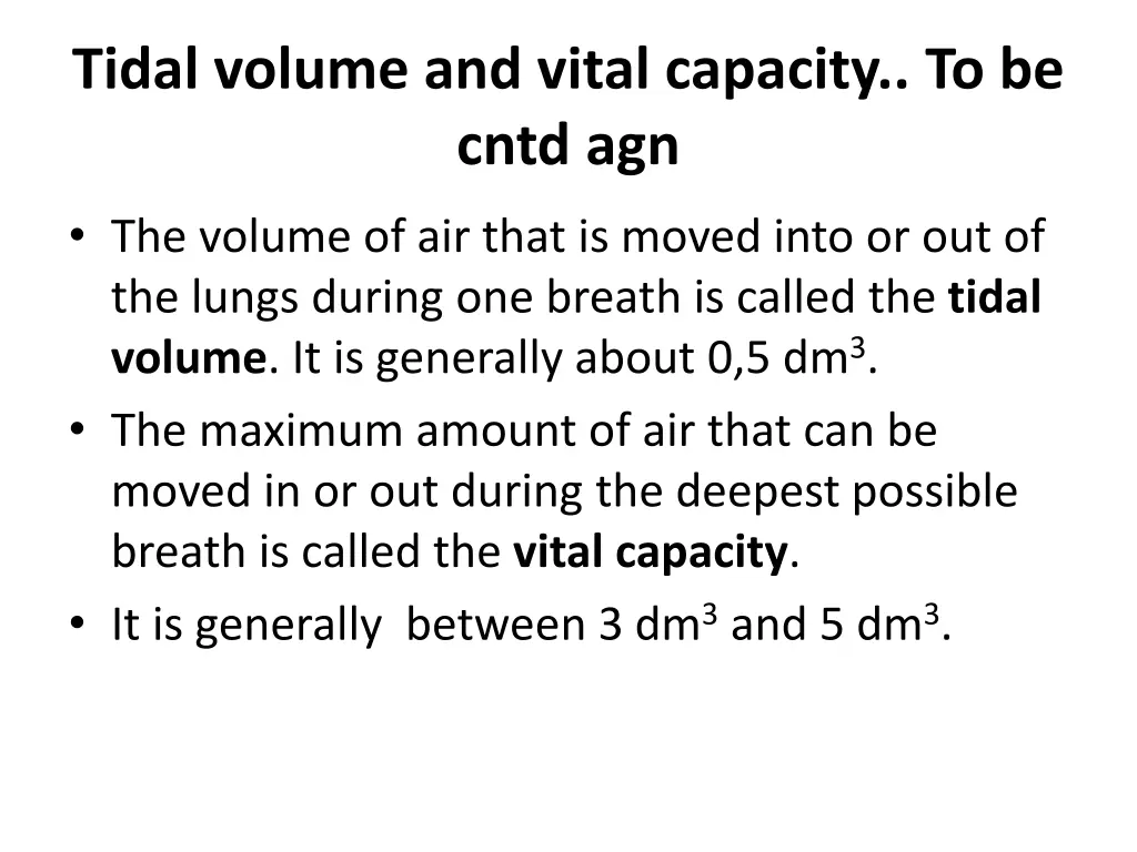 tidal volume and vital capacity to be cntd agn