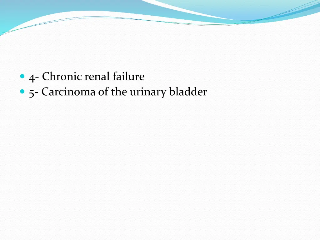 4 chronic renal failure 5 carcinoma