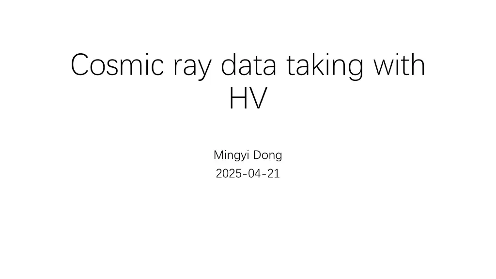 cosmic ray data taking with hv