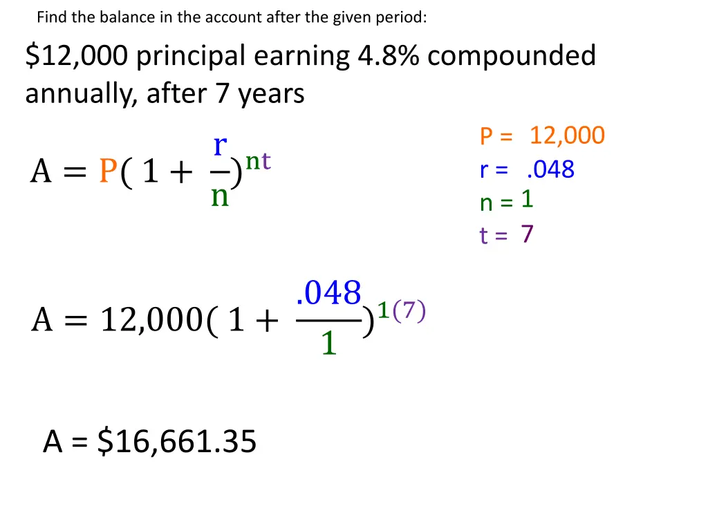 find the balance in the account after the given
