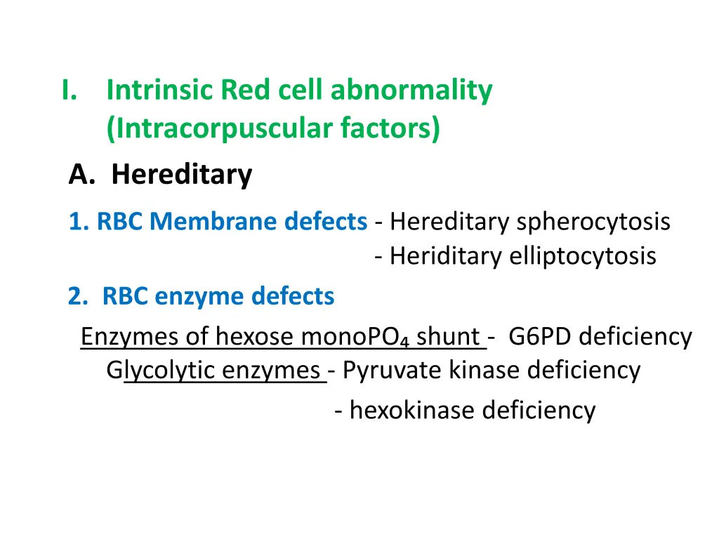 i intrinsic red cell abnormality intracorpuscular