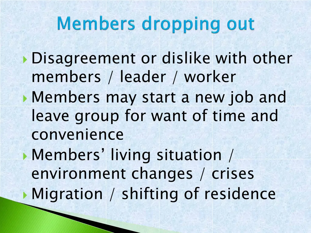 disagreement or dislike with other members leader