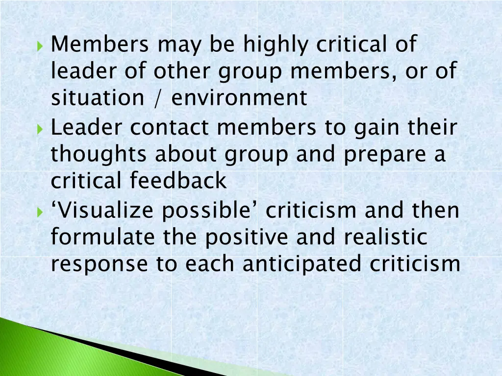 members may be highly critical of leader of other