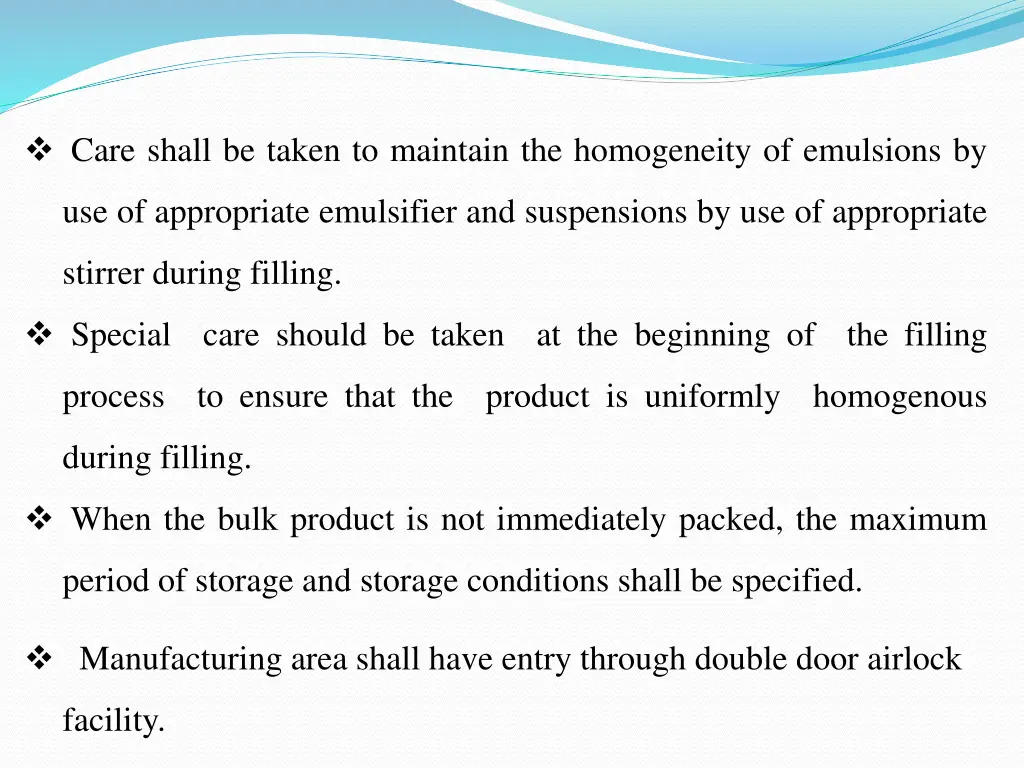 care shall be taken to maintain the homogeneity