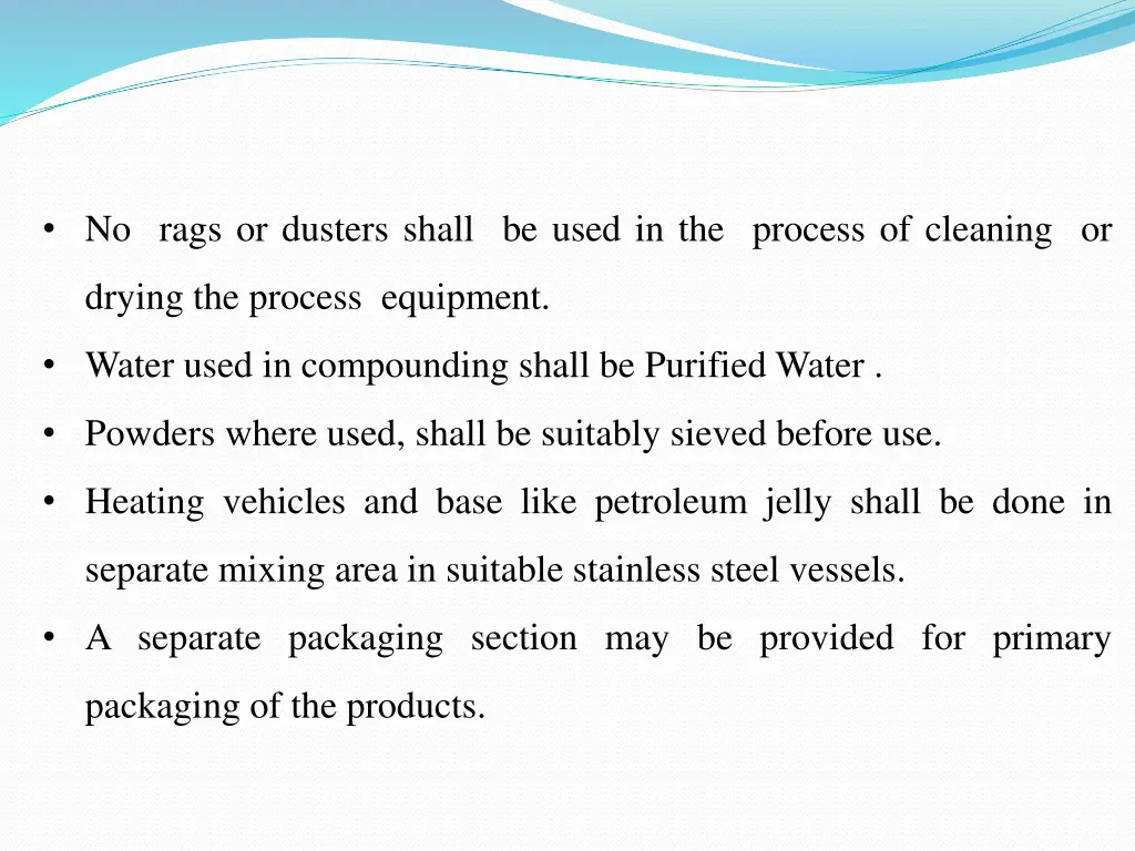 no rags or dusters shall be used in the process