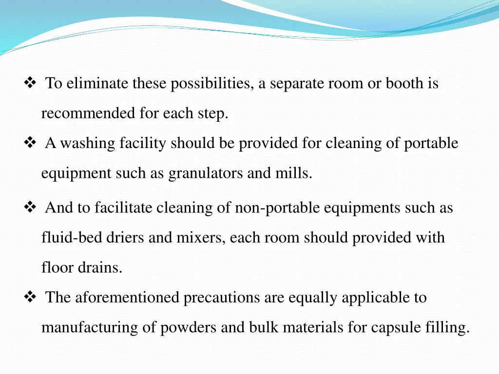 to eliminate these possibilities a separate room