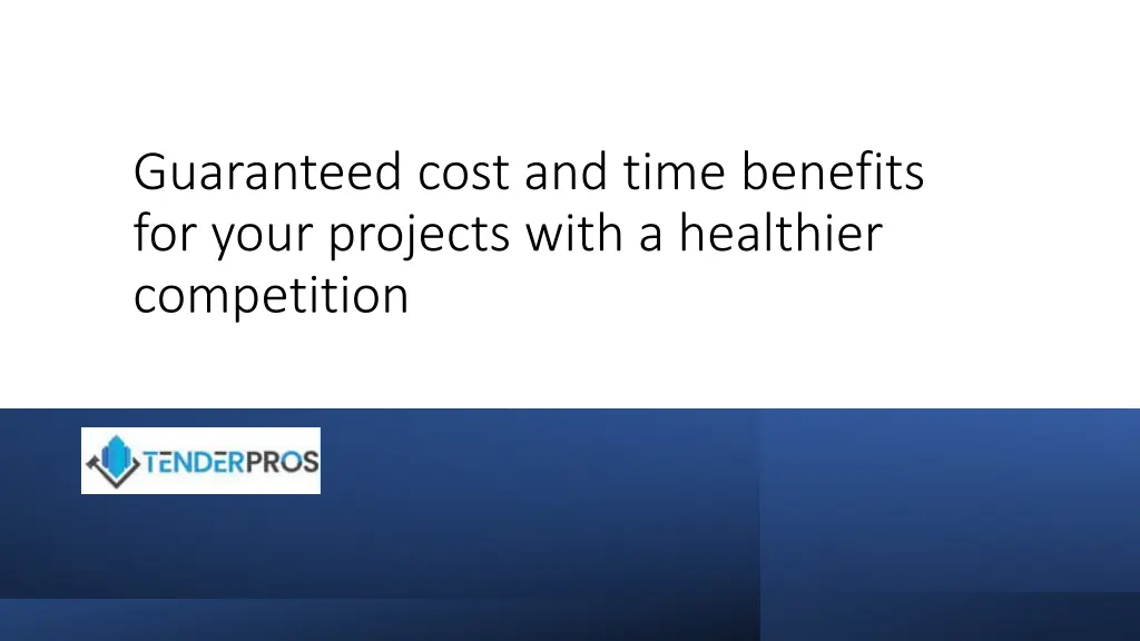 guaranteed cost and time benefits for your