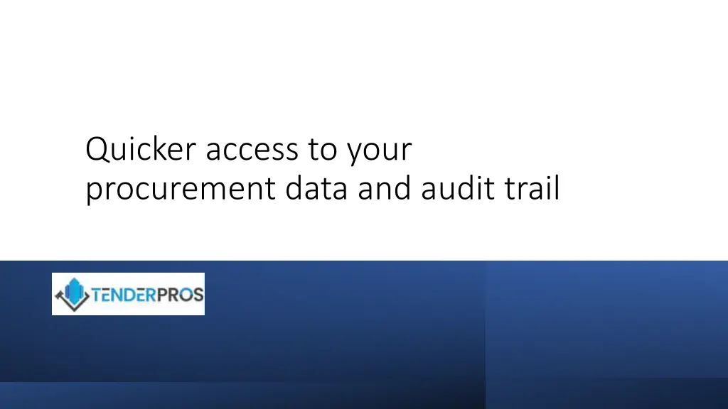 quicker access to your procurement data and audit