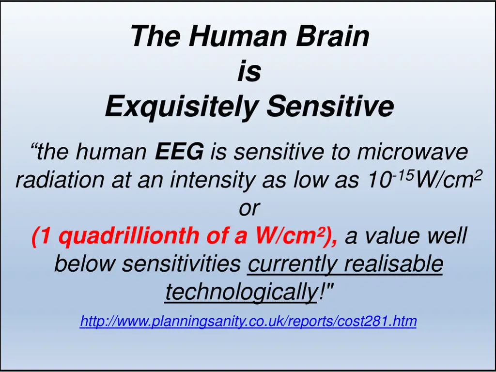 the human brain is exquisitely sensitive