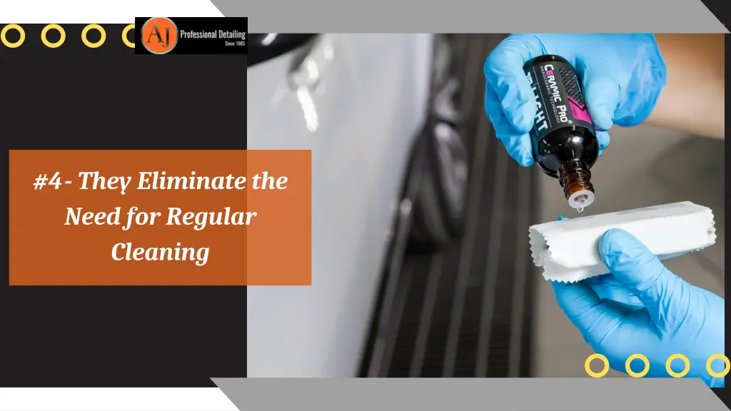 4 they eliminate the need for regular cleaning