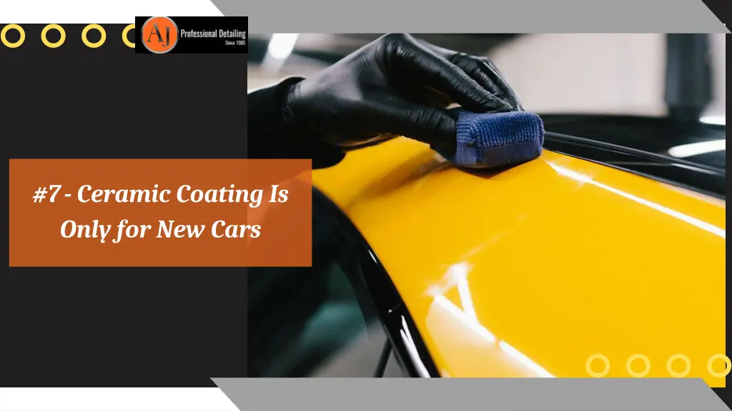 7 ceramic coating is only for new cars