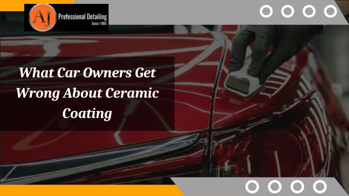 what car owners get wrong about ceramic coating