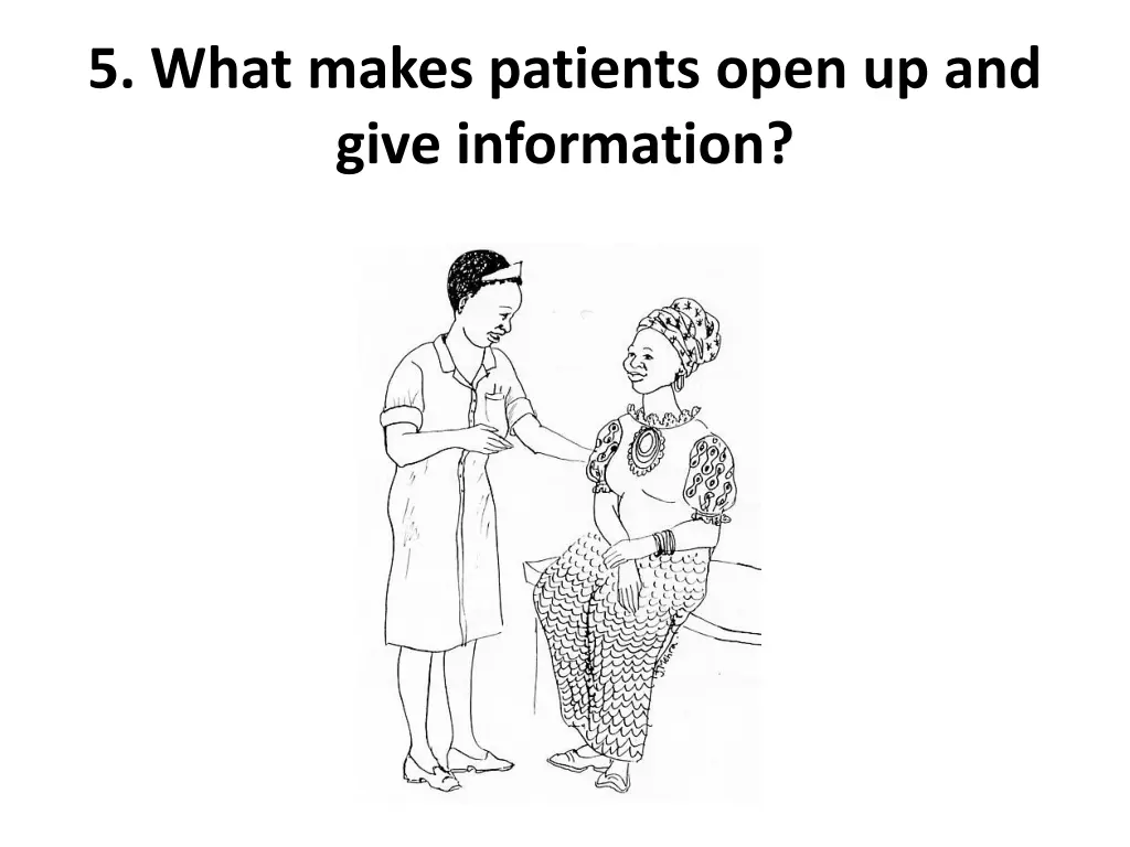 5 what makes patients open up and give information