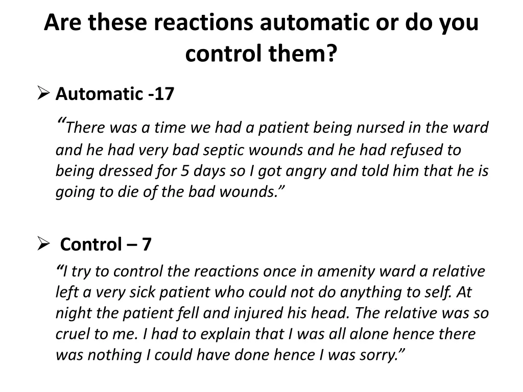 are these reactions automatic or do you control