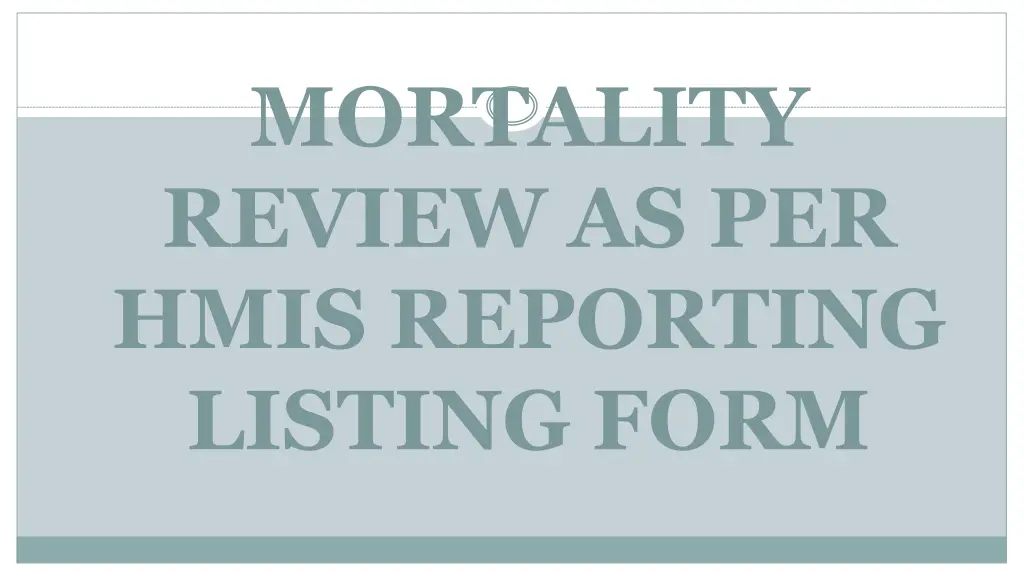 mortality review as per hmis reporting listing
