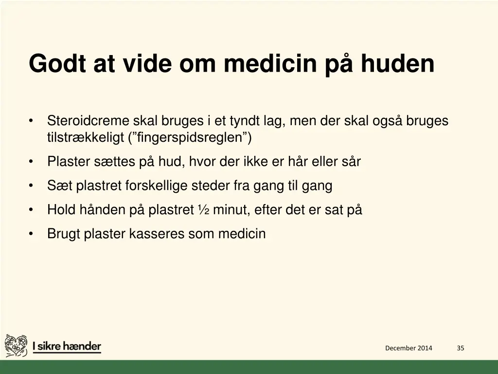 godt at vide om medicin p huden