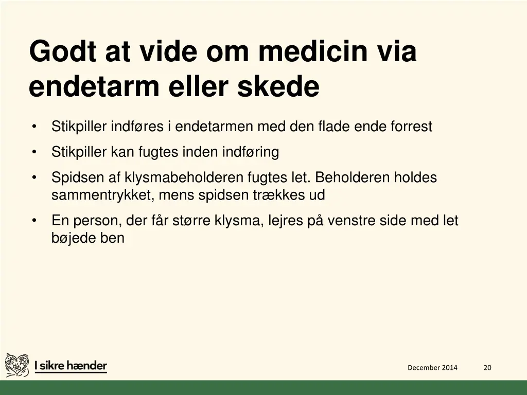 godt at vide om medicin via endetarm eller skede