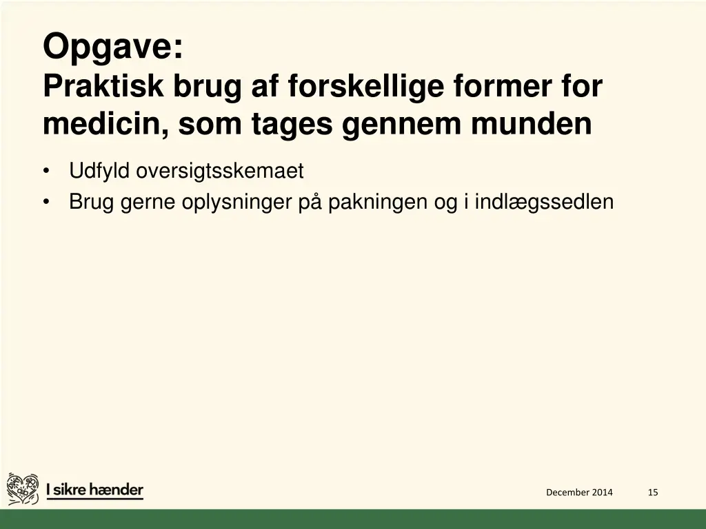 opgave praktisk brug af forskellige former