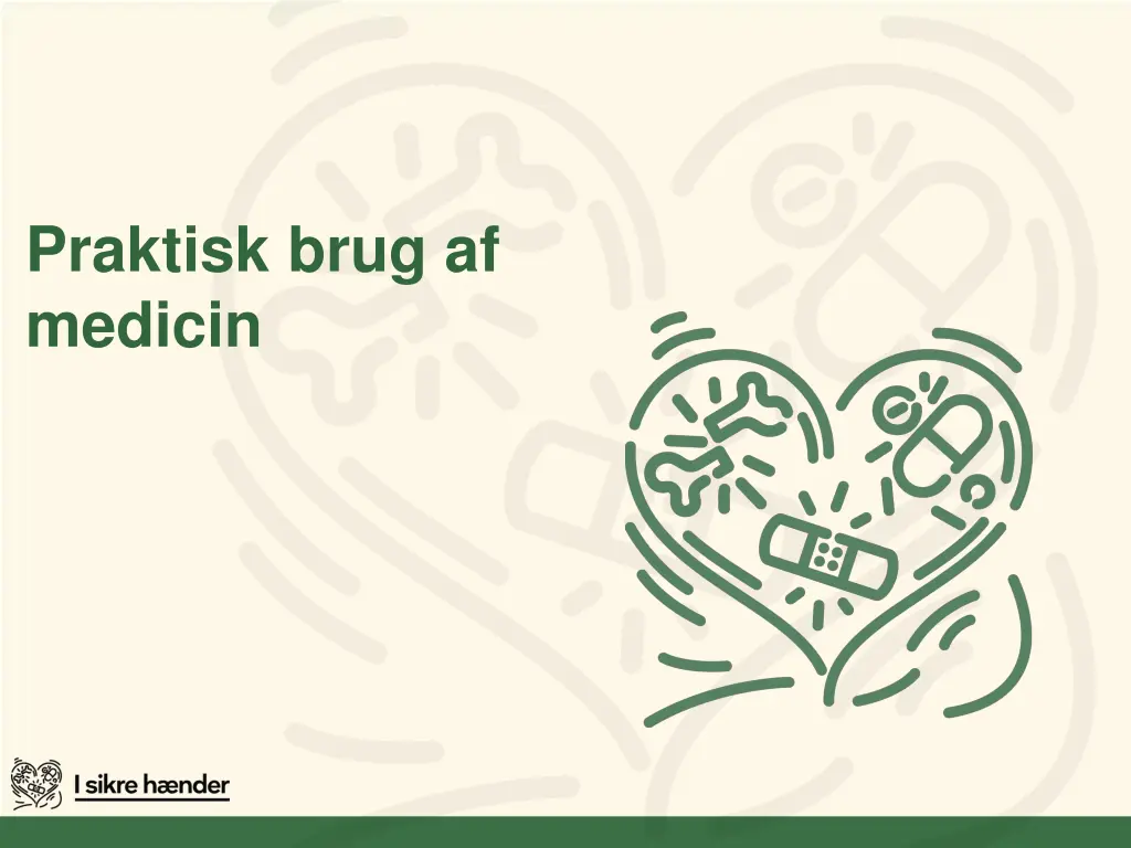 praktisk brug af medicin