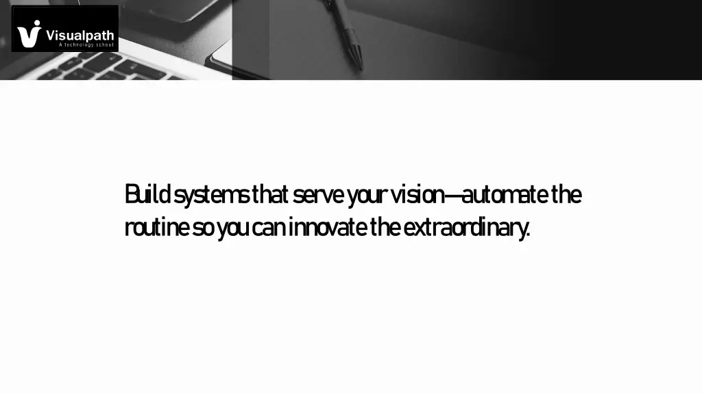 b uild system s that serve your vision autom