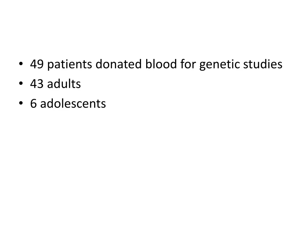 49 patients donated blood for genetic studies