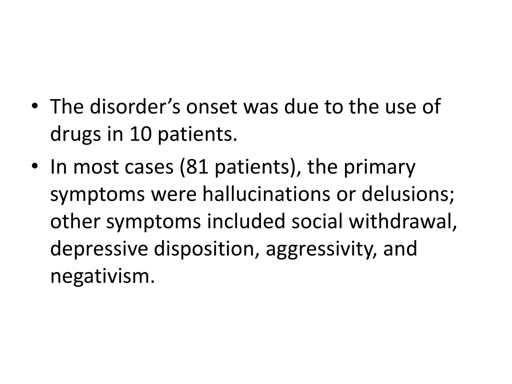the disorder s onset was due to the use of drugs