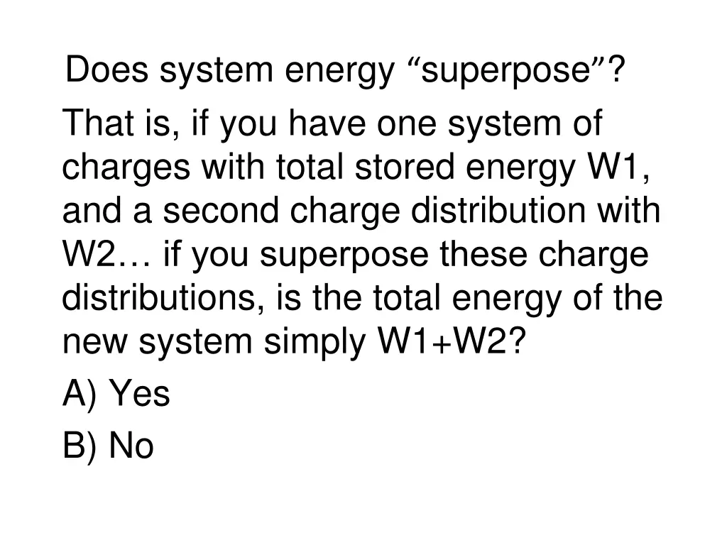 does system energy superpose that is if you have