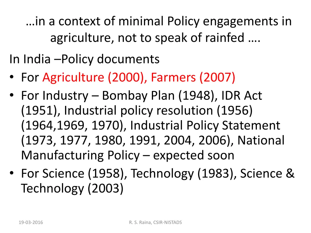 in a context of minimal policy engagements