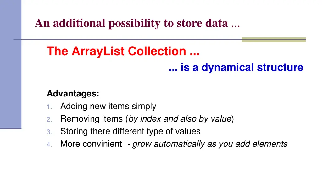 an additional possibility to store data