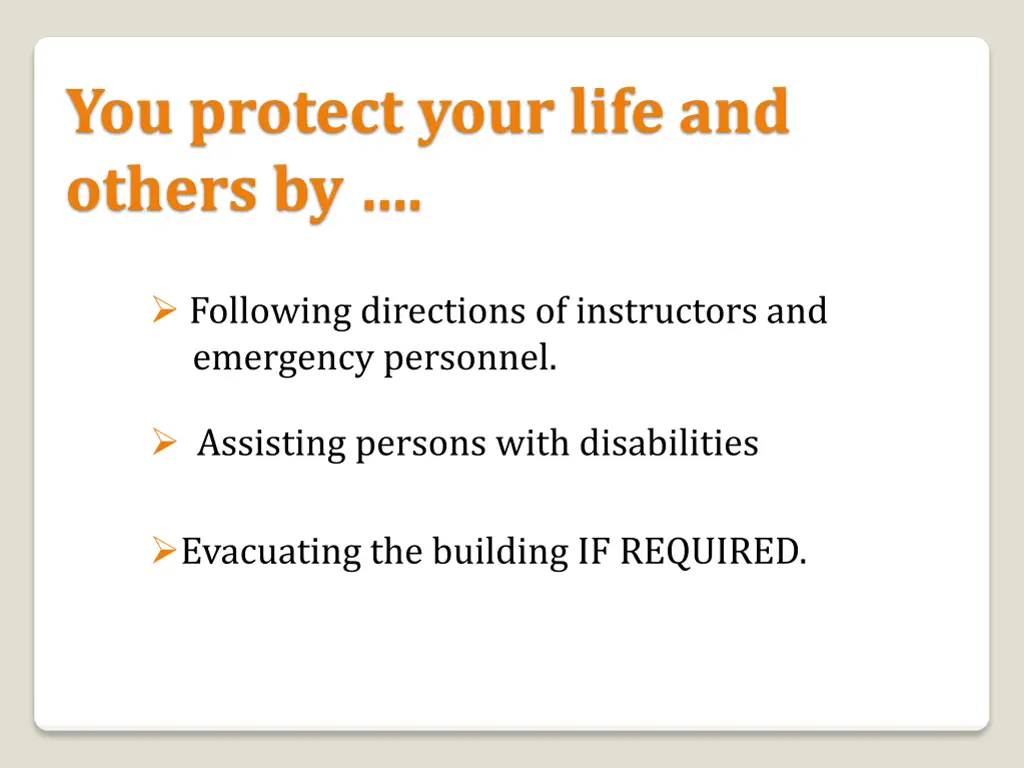 you protect your life and others by