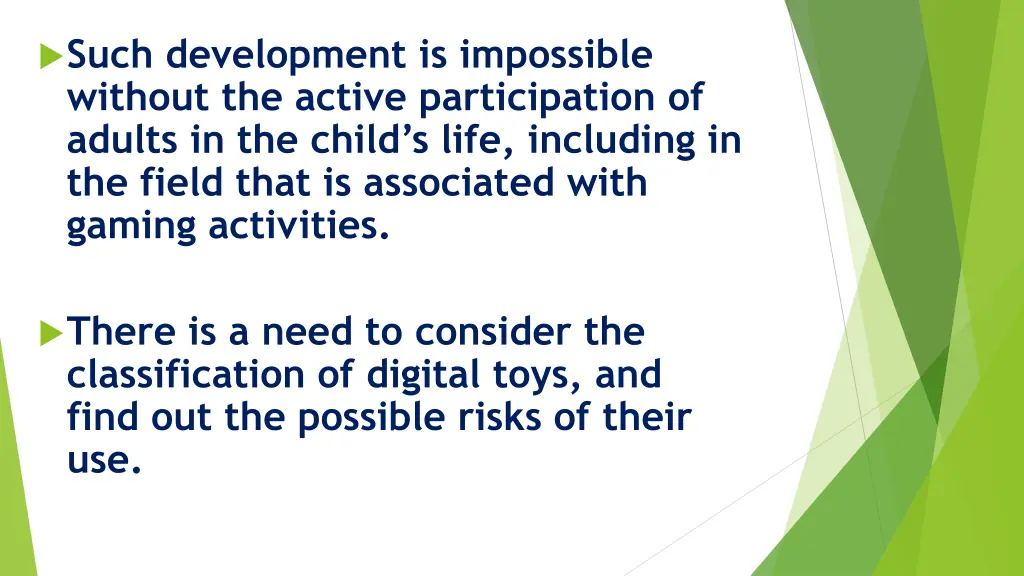 such development is impossible without the active