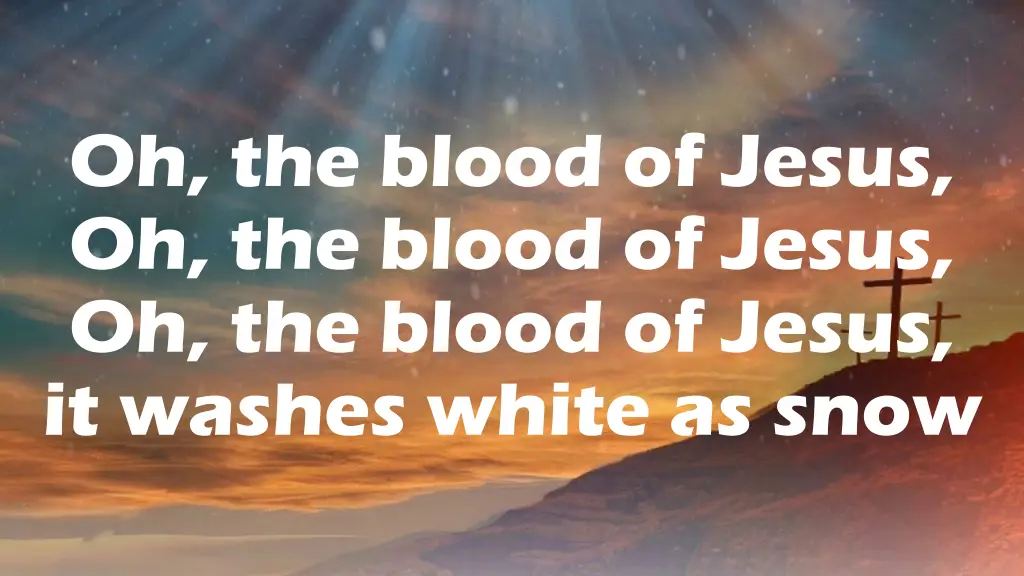 oh the blood of jesus oh the blood of jesus