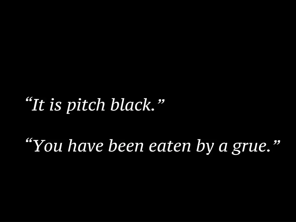 it is pitch black