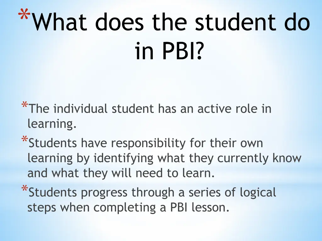 what does the student do in pbi