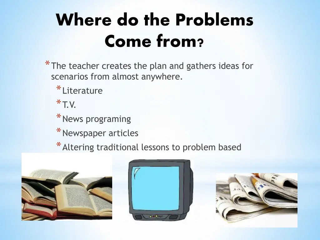 where do the problems come from