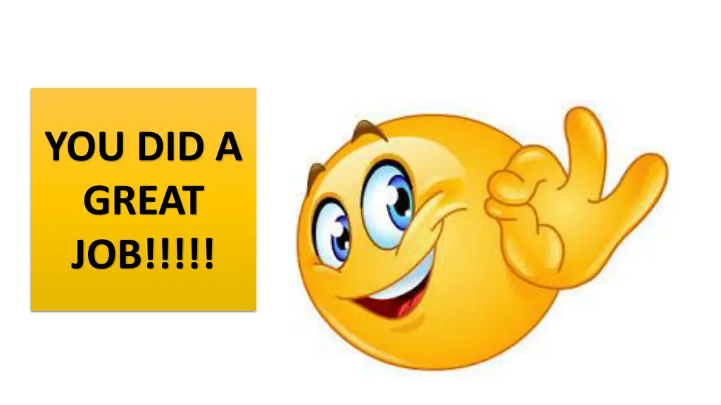 you did a great job 1