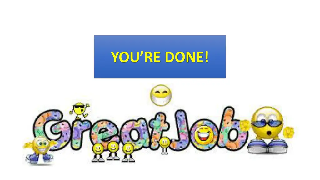 you re done
