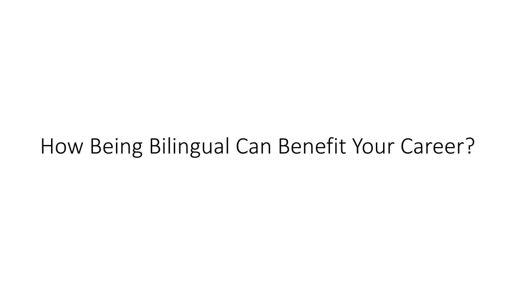 how being bilingual can benefit your career